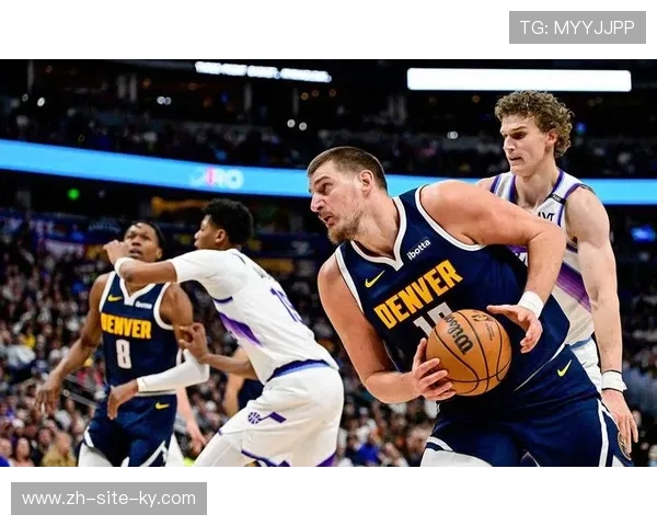 掘金约基奇连续三双引领球队 MVP级表现稳居西部竞争前列 掘金约基奇连续三双引领球队 MVP级表现稳居西部竞争前列